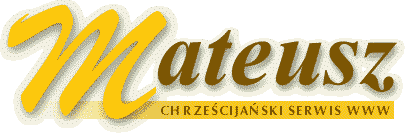 Mateusz- chrzecijaski serwis www